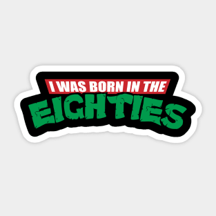 Born in the 80's Sticker